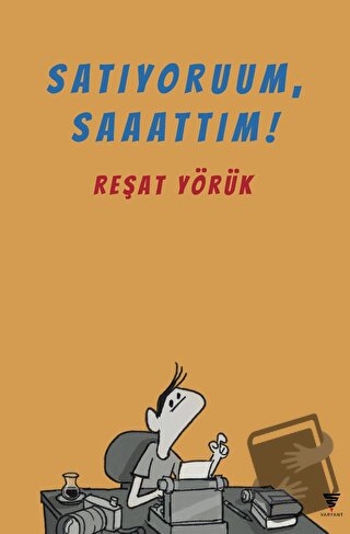 Satıyoruum, Saaattım! - Reşat Yörük - Varyant Yayıncılık - Fiyatı - Yo