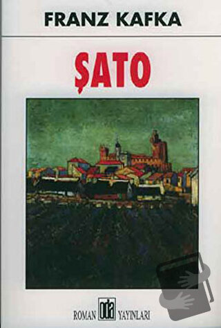 Şato - Franz Kafka - Oda Yayınları - Fiyatı - Yorumları - Satın Al