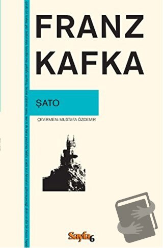 Şato - Franz Kafka - Sayfa6 Yayınları - Fiyatı - Yorumları - Satın Al