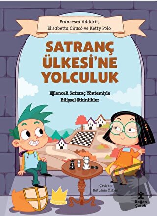 Satranç Ülkesi’ne Yolculuk - Francesca Addarii - Doğan Çocuk - Fiyatı 