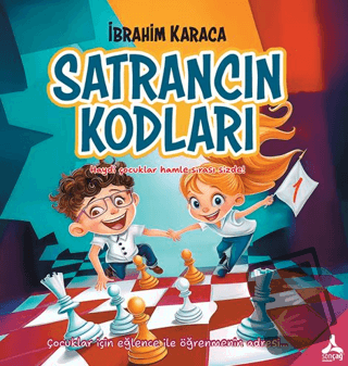 Satrancın Kodları 1 - İbrahim Karaca - Sonçağ Yayınları - Fiyatı - Yor