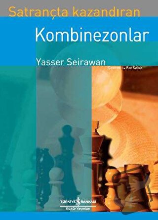 Satrançta Kazandıran Kombinezonlar - Yasser Seirawan - İş Bankası Kült