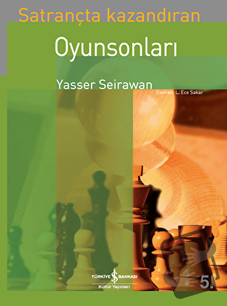 Satrançta Kazandıran Oyun Sonları - Yasser Seirawan - İş Bankası Kültü