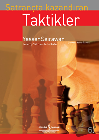 Satrançta Kazandıran Taktikler - Yasser Seirawan - İş Bankası Kültür Y