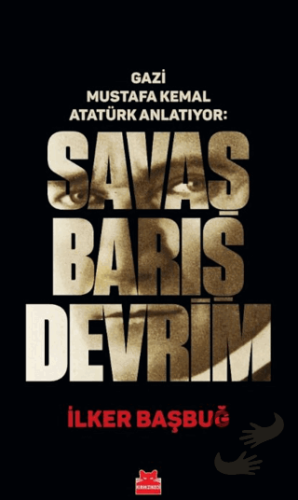 Savaş Barış Devrim (Ciltli) - İlker Başbuğ - Kırmızı Kedi Yayınevi - F