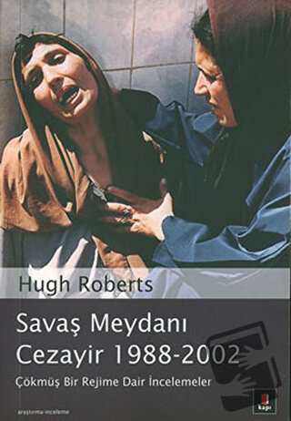 Savaş Meydanı Cezayir 1988-2002 - Hugh Roberts - Kapı Yayınları - Fiya