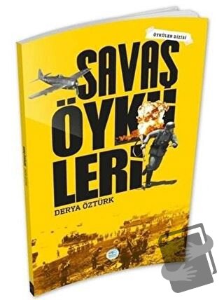 Savaş Öyküleri - Derya Öztürk - Maviçatı Yayınları - Fiyatı - Yorumlar