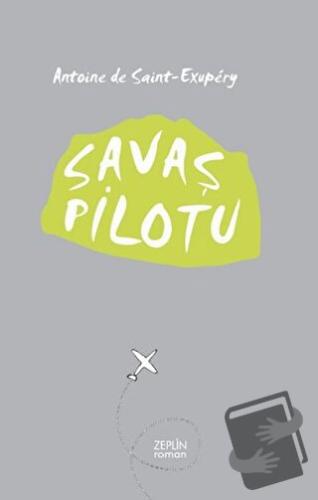 Savaş Pilotu - Antoine de Saint-Exupery - Zeplin Kitap - Fiyatı - Yoru