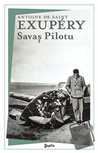 Savaş Pilotu - Antoine de Saint-Exupery - Zeplin Kitap - Fiyatı - Yoru