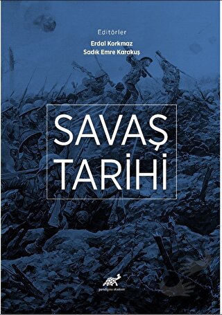 Savaş Tarihi - Sadık Emre Karakuş - Paradigma Akademi Yayınları - Fiya