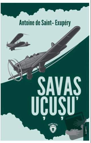 Savaş Uçuşu - Antoine de Saint-Exupery - Dorlion Yayınları - Fiyatı - 