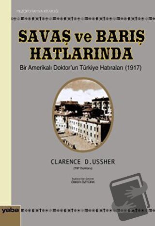 Savaş ve Barış Hatlarında Bir Amerikalı Doktor’un Türkiye Hatıraları (