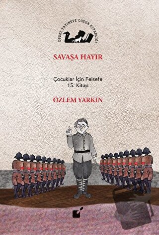 Savaşa Hayır (Ciltli) - Özlem Yarkın - Öteki Yayınevi - Fiyatı - Yorum