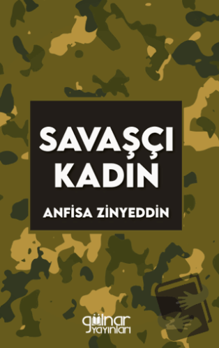 Savaşçı Kadın - Anfisa Zinyeddin - Gülnar Yayınları - Fiyatı - Yorumla