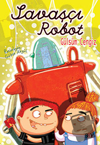 Savaşçı Robot (Renkli Resimli Büyük Boy - Gülsüm Cengiz - Say Çocuk - 