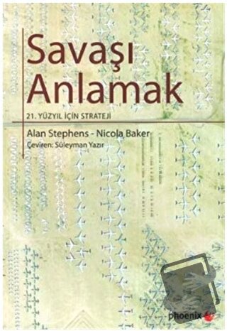 Savaşı Anlamak - Alan Stephens - Phoenix Yayınevi - Fiyatı - Yorumları