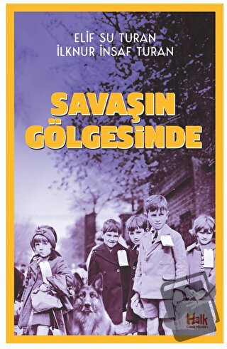 Savaşın Gölgesinde - İlknur İnsaf Turan - Halk Kitabevi - Fiyatı - Yor