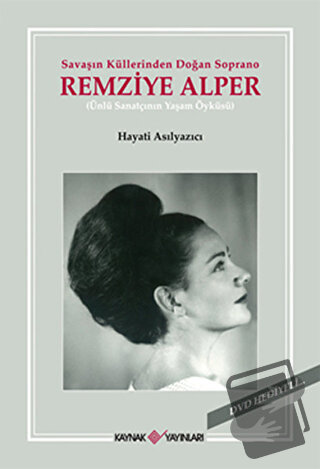 Savaşın Küllerinden Doğan Soprano Remziye Alper - Hayati Asılyazıcı - 