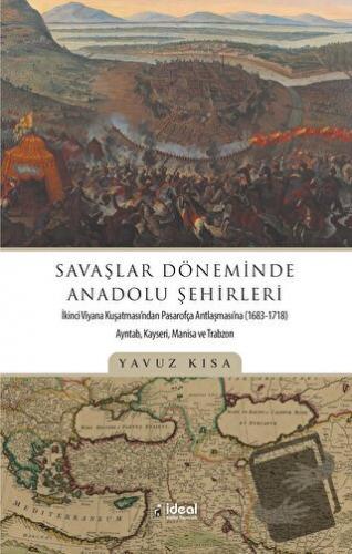 Savaşlar Döneminde Anadolu Şehirleri - Yavuz Kısa - İdeal Kültür Yayın