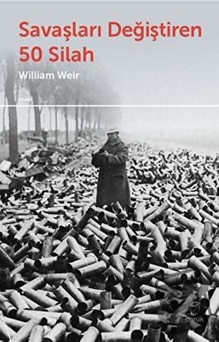 Savaşları Değiştiren 50 Silah - William Weir - Doruk Yayınları - Fiyat