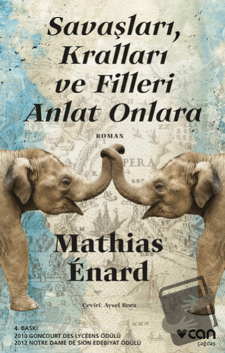 Savaşları, Kralları ve Filleri Anlat Onlara - Mathias Enard - Can Yayı