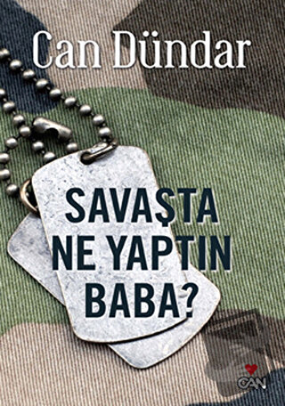 Savaşta Ne Yaptın Baba? - Can Dündar - Can Yayınları - Fiyatı - Yoruml