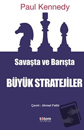 Savaşta ve Barışta Büyük Stratejiler - Paul Kennedy - Totem Yayıncılık