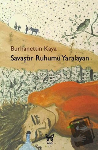 Savaştır Ruhumu Yaralayan - Burhanettin Kaya - Nika Yayınevi - Fiyatı 