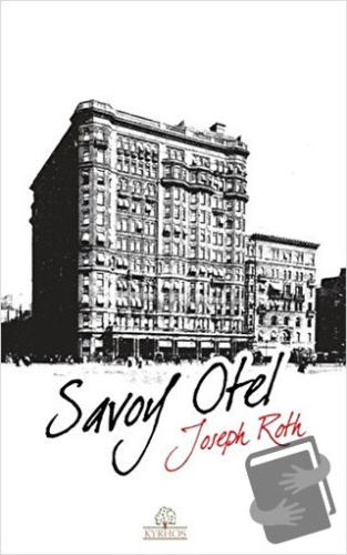 Savoy Otel - Joseph Roth - Kyrhos Yayınları - Fiyatı - Yorumları - Sat