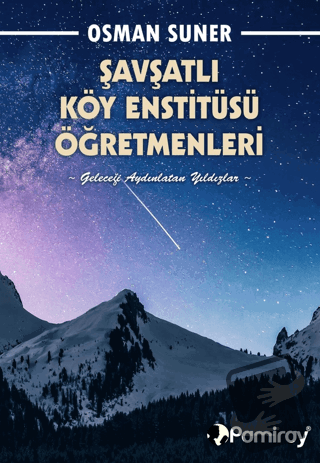 Şavşatlı Köy Enstitüsü Öğretmenleri - Osman Süner - Pamiray Yayınları 