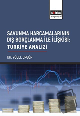 Savunma Harcamalarının Dış Borçlanma İle İlişkisi: Türkiye Analizi - Y