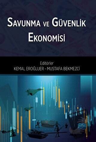 Savunma ve Güvenlik Ekonomisi - Kolektif - Nobel Akademik Yayıncılık -