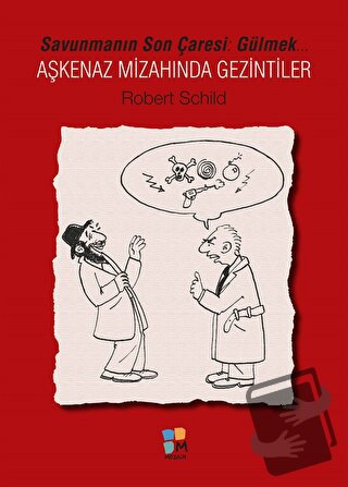 Savunmanın Son Çaresi Gülmek-Aşkenaz Mizahında Gezintiler - Robert Sch