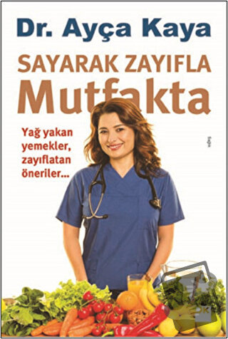 Sayarak Zayıfla Mutfakta - Ayça Kaya - Doğan Kitap - Fiyatı - Yorumlar