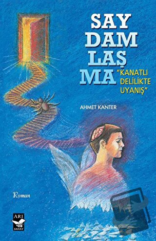 Saydamlaşma - Ahmet Kanter - Arı Sanat Yayınevi - Fiyatı - Yorumları -