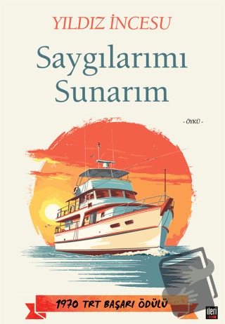 Saygılarımı Sunarım - Yıldız İncesu - İleri Yayınları - Fiyatı - Yorum