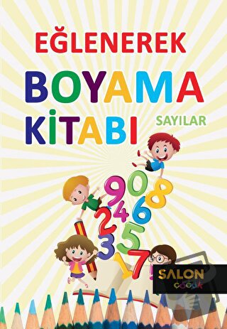 Sayılar - Eğlenerek Boyama Kitabı - Kolektif - Salon Yayınları - Çocuk