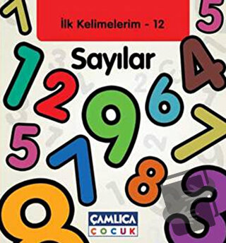 Sayılar - İlk Kelimelerim 12 (Ciltli) - Kolektif - Çamlıca Çocuk Yayın