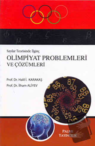 Sayılar Teorisinde İlginç Olimpiyat Problemleri ve Çözümleri - Halil İ