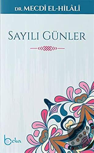 Sayılı Günler - Mecdi El-Hilali - Beka Yayınları - Fiyatı - Yorumları 