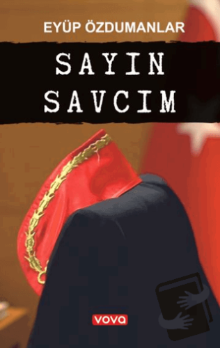 Sayın Savcım - Eyüp Özdumanlar - Vova Yayınları - Fiyatı - Yorumları -