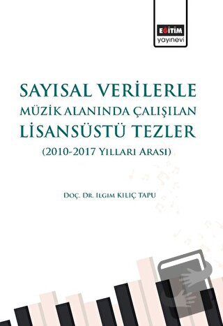 Sayısal Verilerle Müzik Alanında Çalışılan Lisansüstü Tezler (2010 - 2