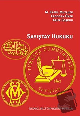 Sayıştay Hukuku - Arife Coşkun - İstanbul Bilgi Üniversitesi Yayınları