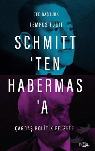 Schmitt'ten Habermas'a Çağdaş Politik Felsefe - Efe Baştürk - Fol Kita