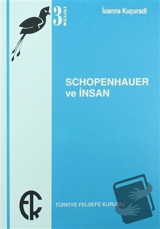 Schopenhauer ve İnsan - İoanna Kuçuradi - Türkiye Felsefe Kurumu - Fiy