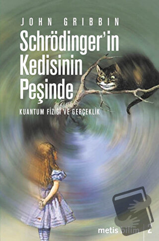 Schrödinger’in Kedisinin Peşinde - John Gribbin - Metis Yayınları - Fi