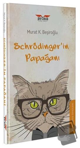 Schrödinger’in Papağanı - Murat K. Beşiroğlu - Perseus Yayınevi - Fiya