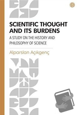 Scientific Thought and Its Burdens - Alparslan Açıkgenç - İbn Haldun Ü