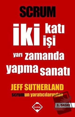 Scrum - İki Katı İşi Yarı Zamanda Yapma Sanatı - Jeff Sutherland - Buz