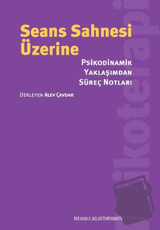 Seans Sahnesi Üzerine - Kolektif - İstanbul Bilgi Üniversitesi Yayınla